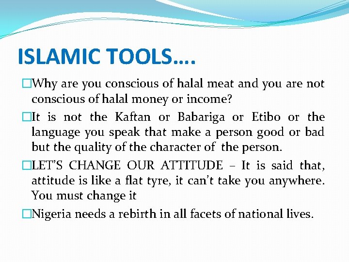 ISLAMIC TOOLS…. �Why are you conscious of halal meat and you are not conscious