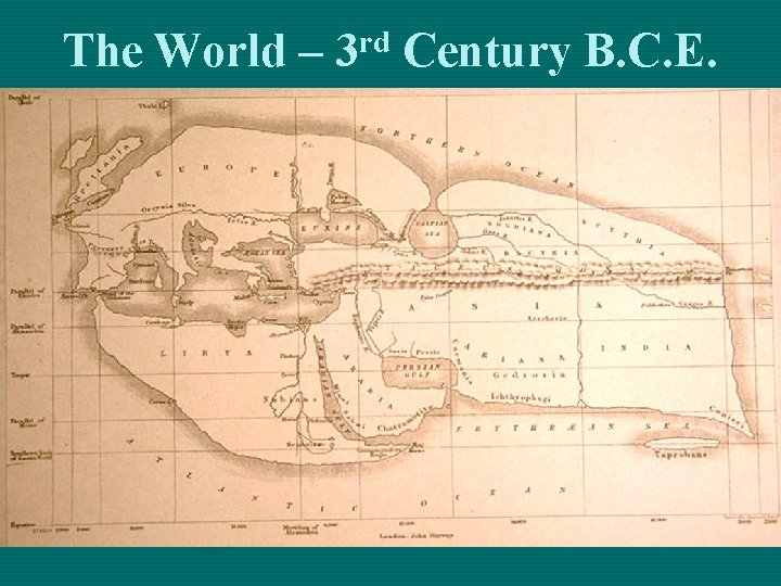 rd The World – 3 Century B. C. E. 