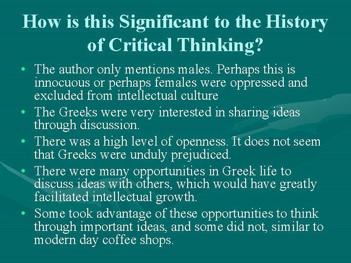 How is this Significant to the History of Critical Thinking? • The author only