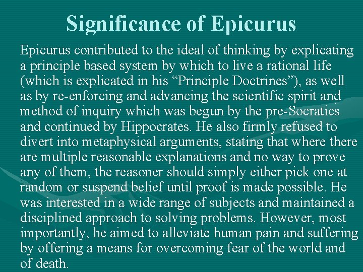 Significance of Epicurus contributed to the ideal of thinking by explicating a principle based