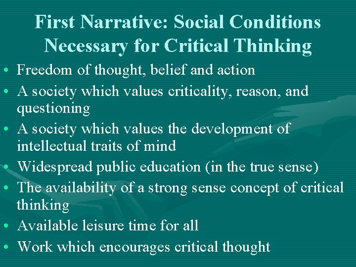 First Narrative: Social Conditions Necessary for Critical Thinking • Freedom of thought, belief and