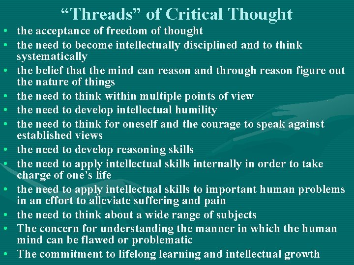 “Threads” of Critical Thought • the acceptance of freedom of thought • the need