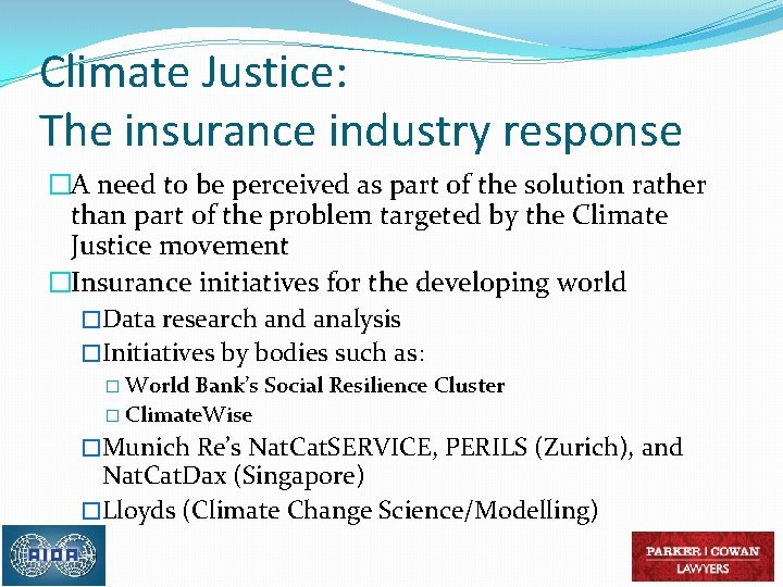 Climate Justice: The insurance industry response �A need to be perceived as part of
