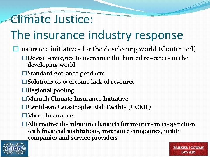 Climate Justice: The insurance industry response �Insurance initiatives for the developing world (Continued) �Devise