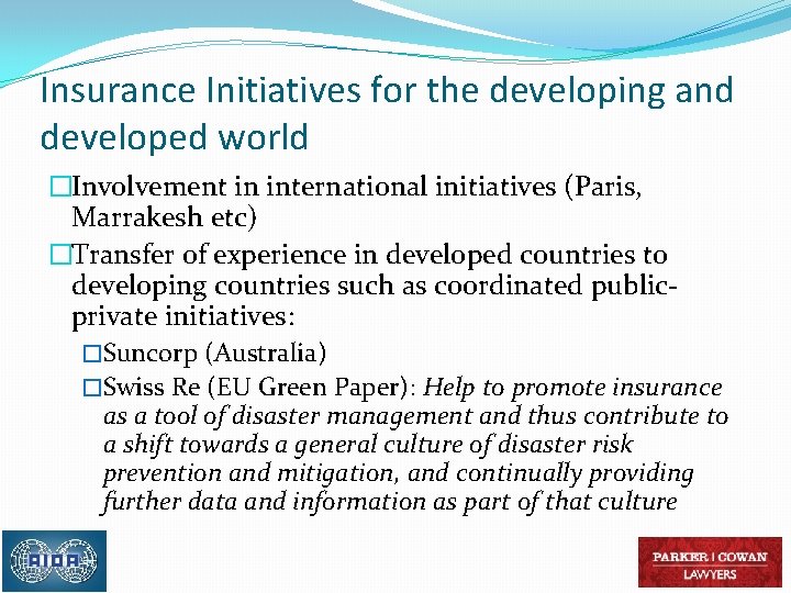 Insurance Initiatives for the developing and developed world �Involvement in international initiatives (Paris, Marrakesh