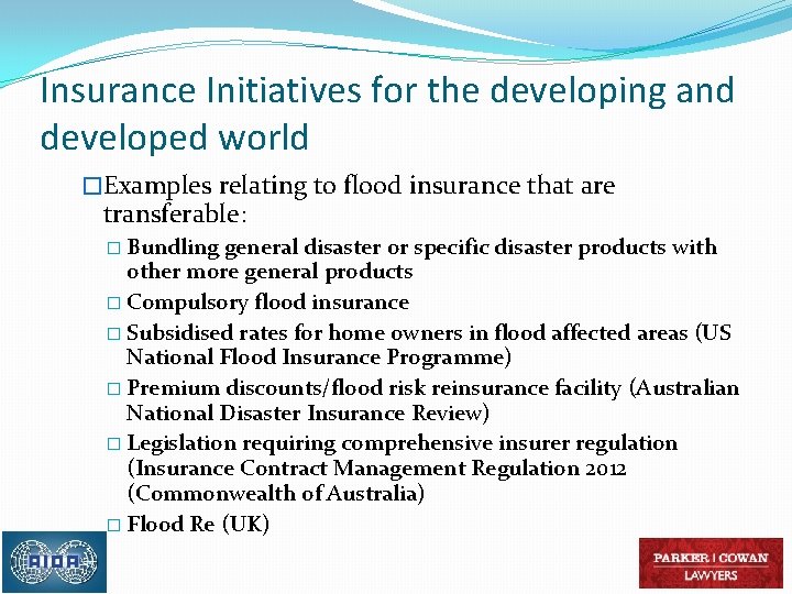 Insurance Initiatives for the developing and developed world �Examples relating to flood insurance that