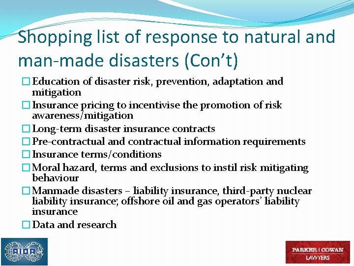 Shopping list of response to natural and man-made disasters (Con’t) �Education of disaster risk,