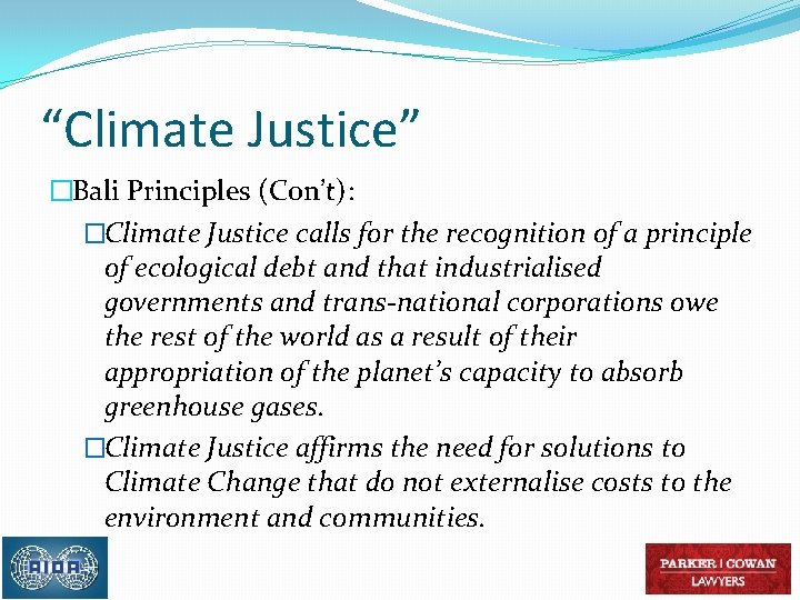 “Climate Justice” �Bali Principles (Con’t): �Climate Justice calls for the recognition of a principle