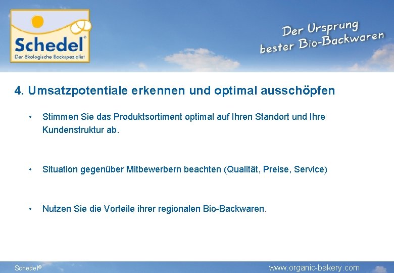 4. Umsatzpotentiale erkennen und optimal ausschöpfen • Stimmen Sie das Produktsortiment optimal auf Ihren 4. Umsatzpotentiale erkennen und optimal ausschöpfen • Stimmen Sie das Produktsortiment optimal auf Ihren