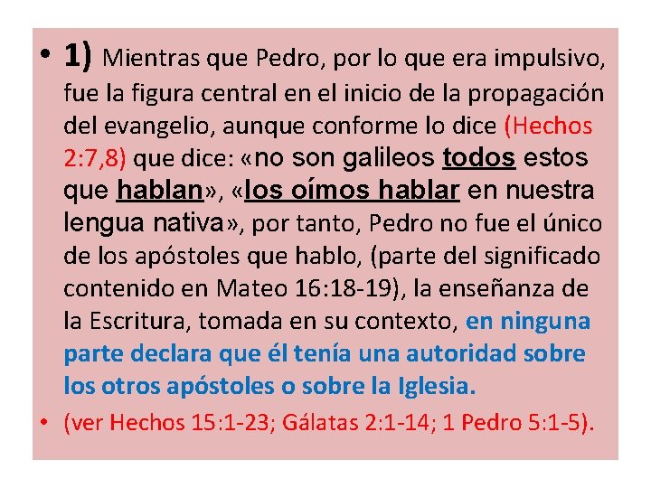  • 1) Mientras que Pedro, por lo que era impulsivo, fue la figura