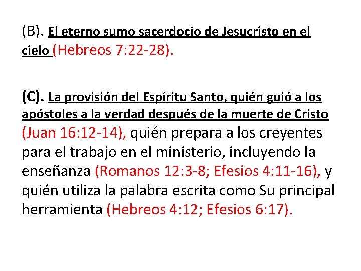 (B). El eterno sumo sacerdocio de Jesucristo en el cielo (Hebreos 7: 22 -28).