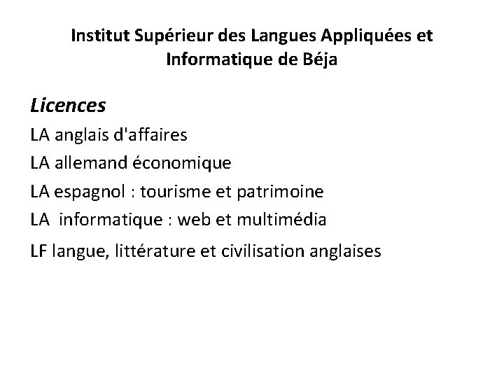 Institut Supérieur des Langues Appliquées et Informatique de Béja Licences LA anglais d'affaires LA