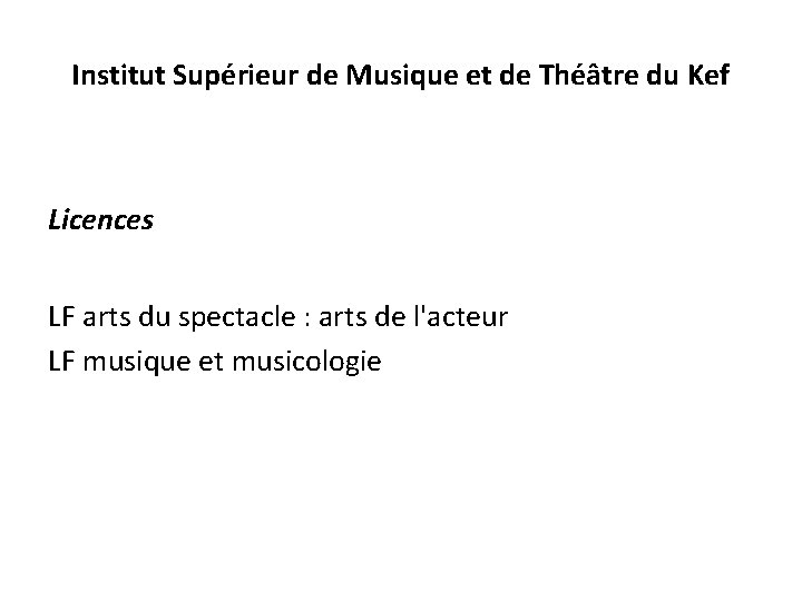 Institut Supérieur de Musique et de Théâtre du Kef Licences LF arts du spectacle