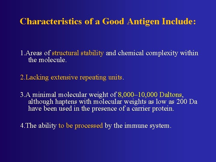 Characteristics of a Good Antigen Include: 1. Areas of structural stability and chemical complexity