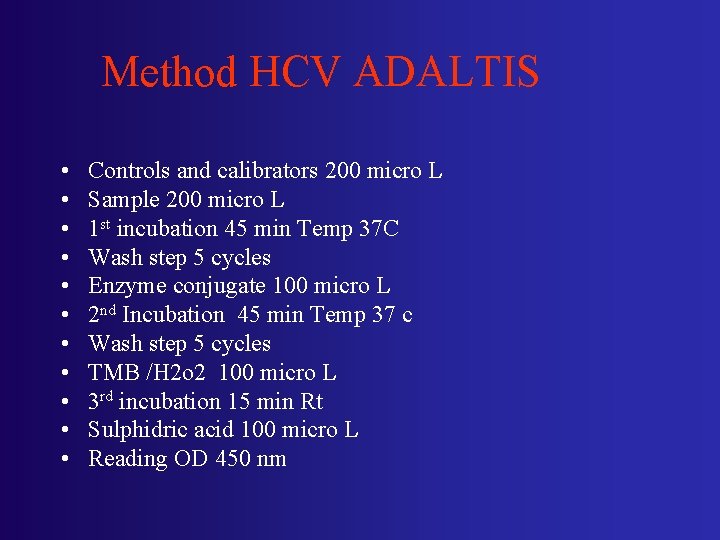 Method HCV ADALTIS • • • Controls and calibrators 200 micro L Sample 200