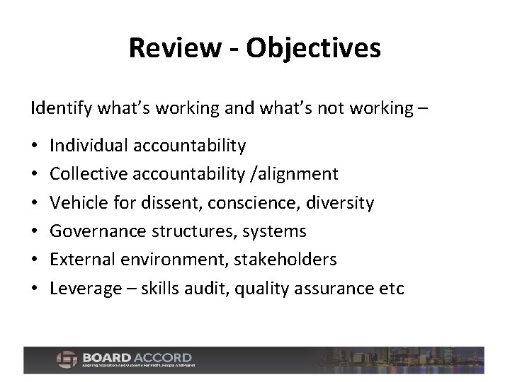 Review - Objectives Identify what’s working and what’s not working – • • •