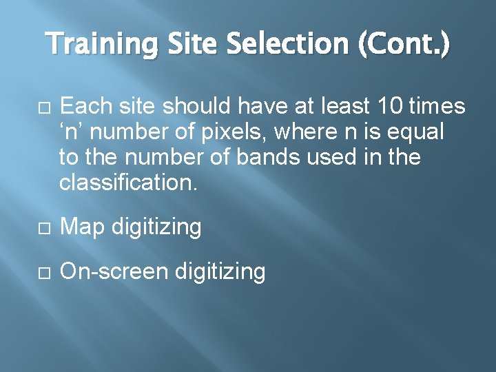 Training Site Selection (Cont. ) Each site should have at least 10 times ‘n’