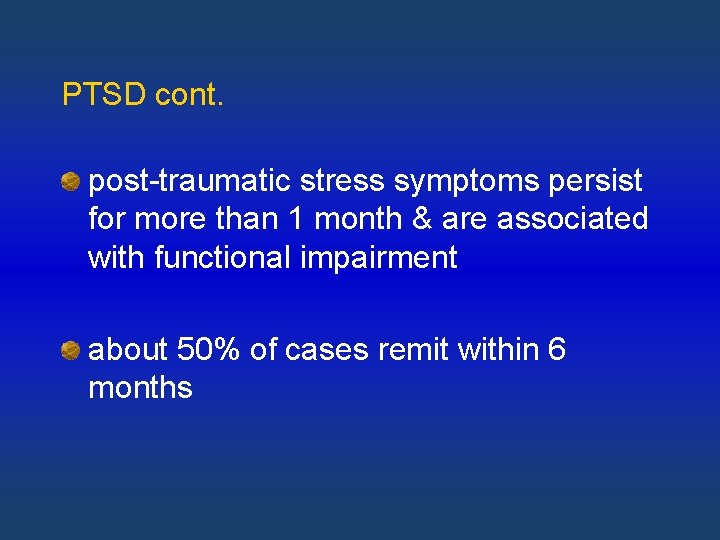 PTSD cont. post-traumatic stress symptoms persist for more than 1 month & are associated