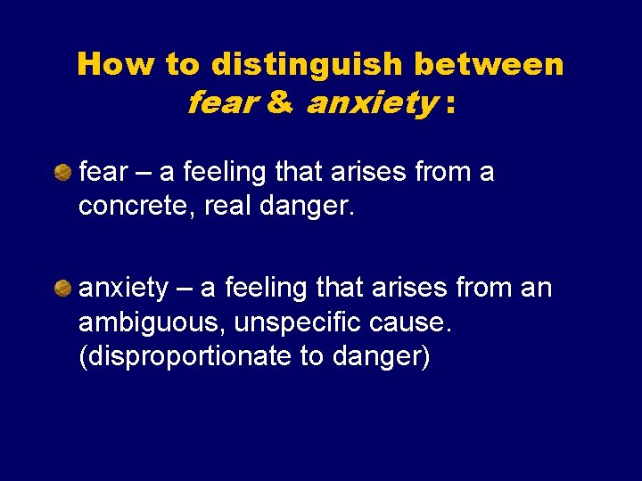 How to distinguish between fear & anxiety : fear – a feeling that arises