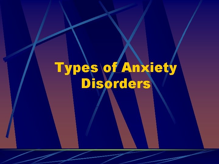 Types of Anxiety Disorders 