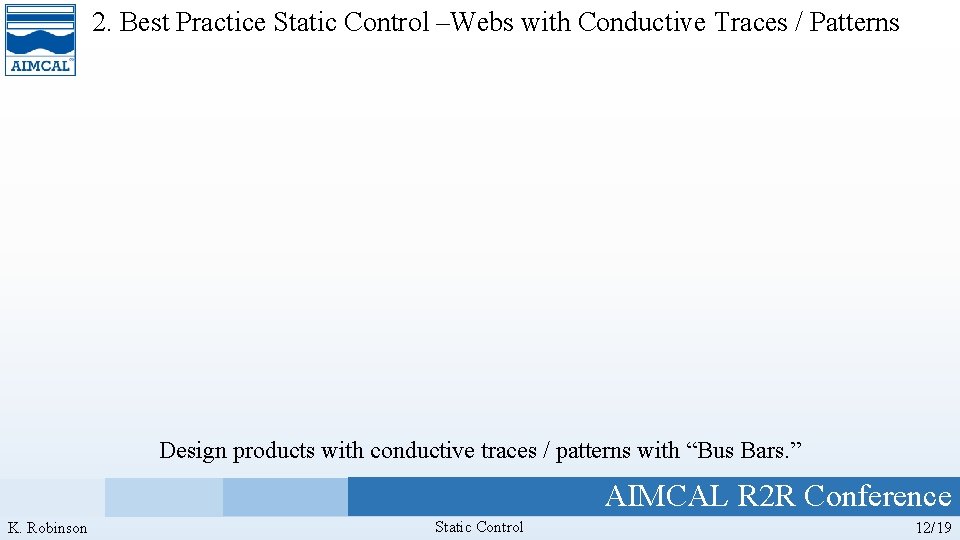 2. Best Practice Static Control –Webs with Conductive Traces / Patterns Design products with