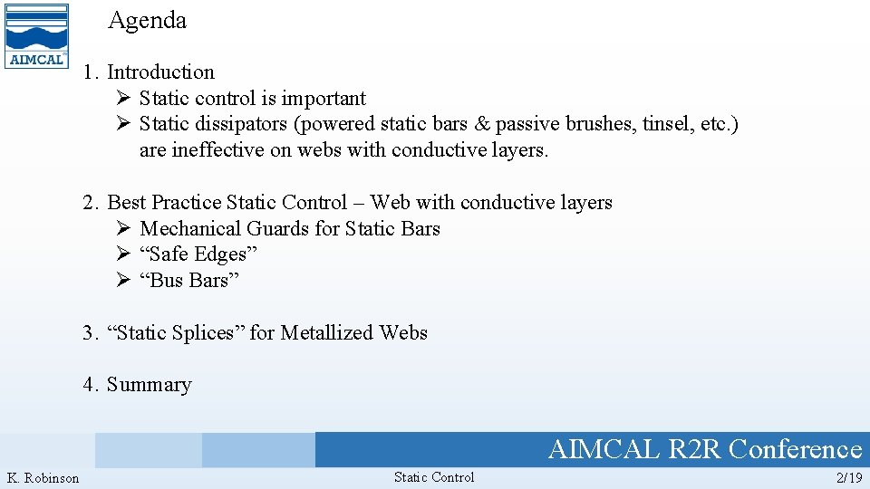 Agenda 1. Introduction Ø Static control is important Ø Static dissipators (powered static bars