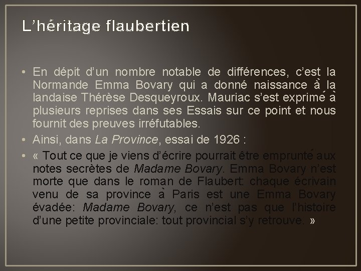 L’héritage flaubertien • En dépit d’un nombre notable de différences, c’est la Normande Emma