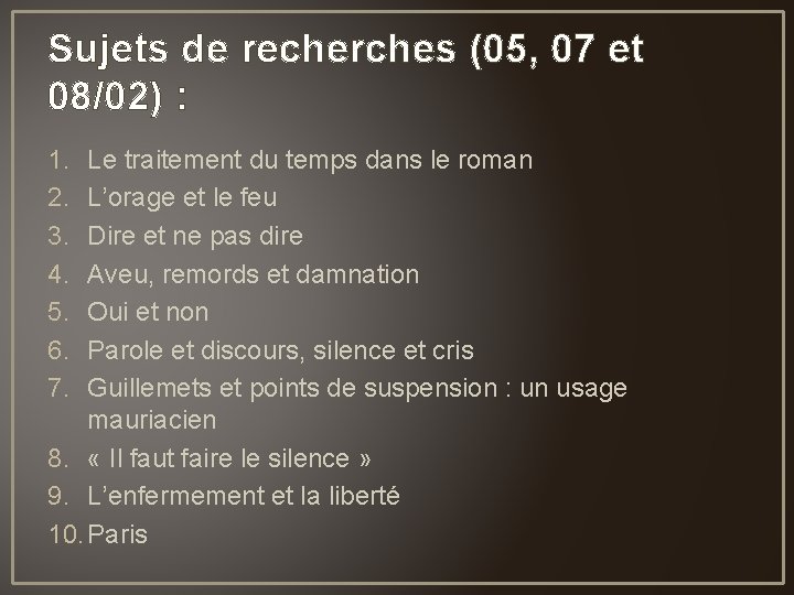 Sujets de recherches (05, 07 et 08/02) : 1. 2. 3. 4. 5. 6.