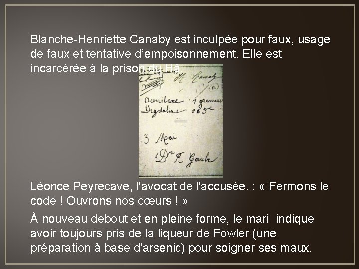 Blanche-Henriette Canaby est inculpée pour faux, usage de faux et tentative d’empoisonnement. Elle est