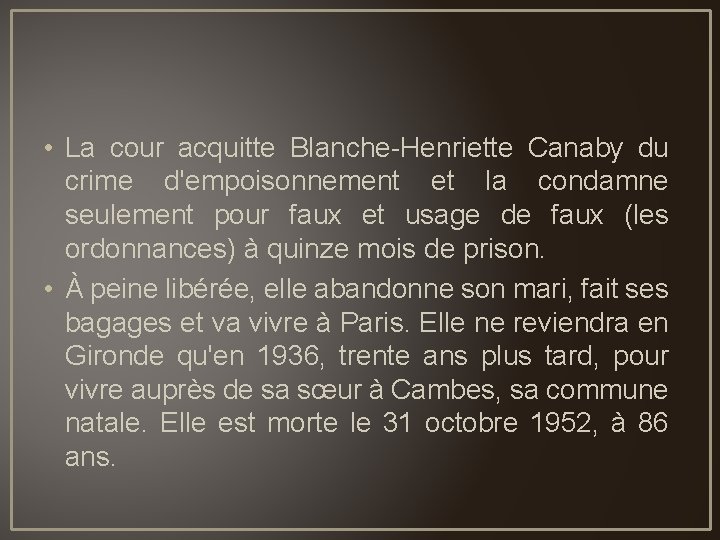  • La cour acquitte Blanche-Henriette Canaby du crime d'empoisonnement et la condamne seulement
