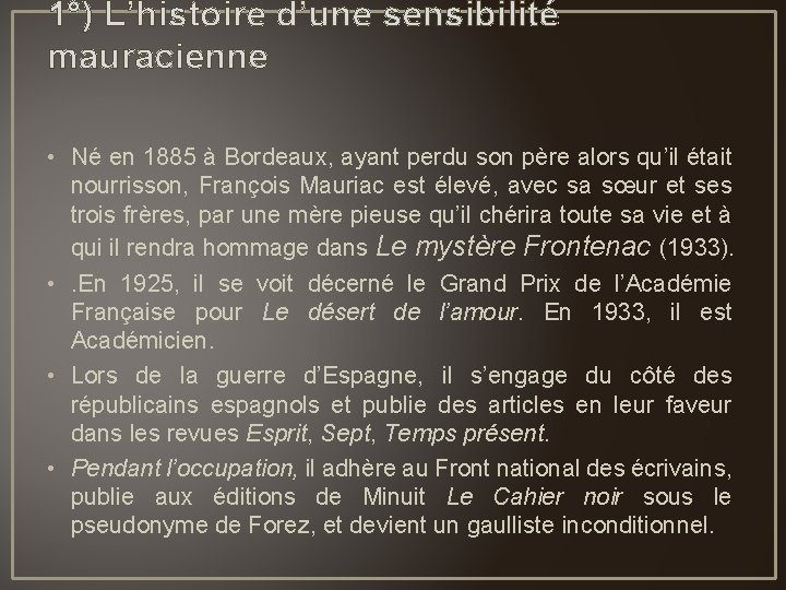 1°) L’histoire d’une sensibilité mauracienne • Né en 1885 à Bordeaux, ayant perdu son