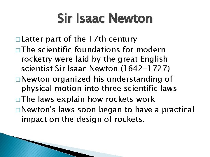 Sir Isaac Newton � Latter part of the 17 th century � The scientific