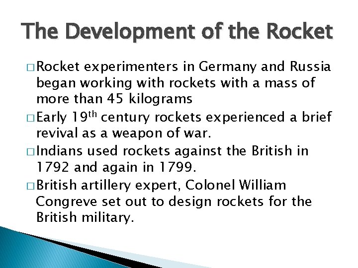 The Development of the Rocket � Rocket experimenters in Germany and Russia began working