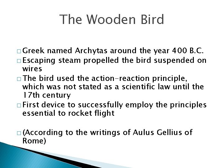 The Wooden Bird � Greek named Archytas around the year 400 B. C. �