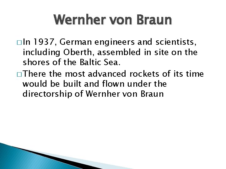 Wernher von Braun � In 1937, German engineers and scientists, including Oberth, assembled in