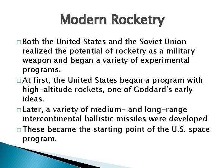 Modern Rocketry � Both the United States and the Soviet Union realized the potential