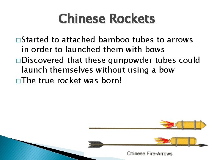 Chinese Rockets � Started to attached bamboo tubes to arrows in order to launched