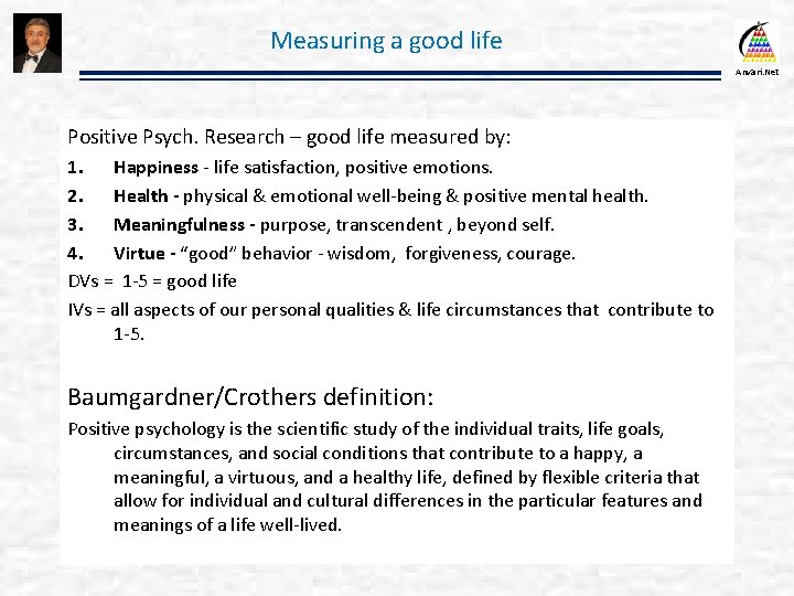 Measuring a good life Anvari. Net Positive Psych. Research – good life measured by: