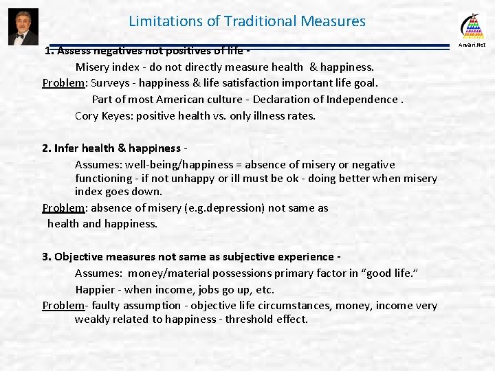 Limitations of Traditional Measures 1. Assess negatives not positives of life Misery index -