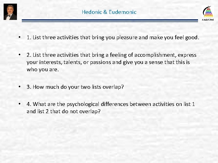 Hedonic & Eudemonic Anvari. Net • 1. List three activities that bring you pleasure