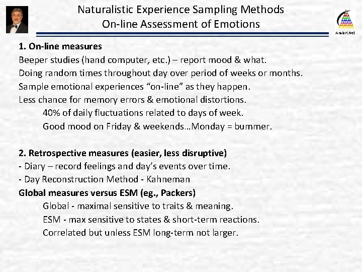 Naturalistic Experience Sampling Methods On-line Assessment of Emotions 1. On-line measures Beeper studies (hand