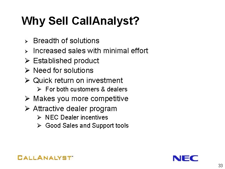 Why Sell Call. Analyst? Breadth of solutions Ø Increased sales with minimal effort Ø