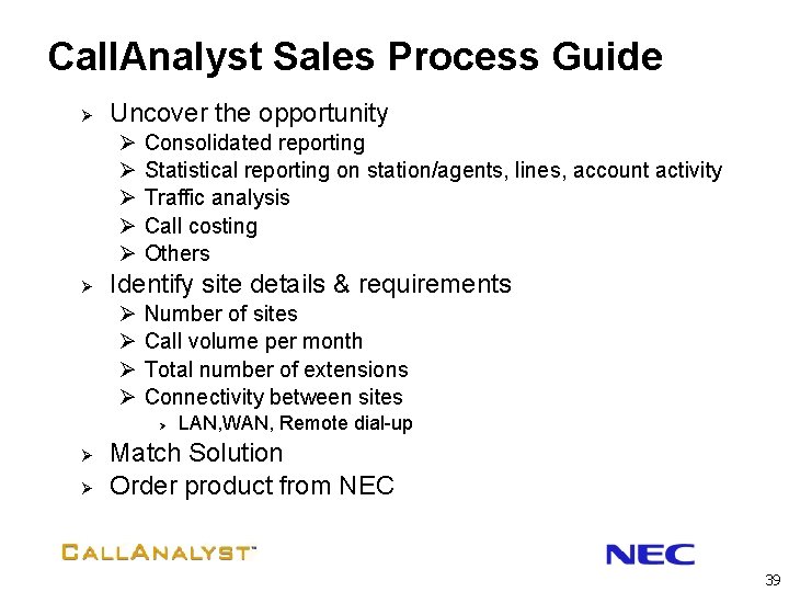 Call. Analyst Sales Process Guide Ø Uncover the opportunity Ø Ø Ø Consolidated reporting