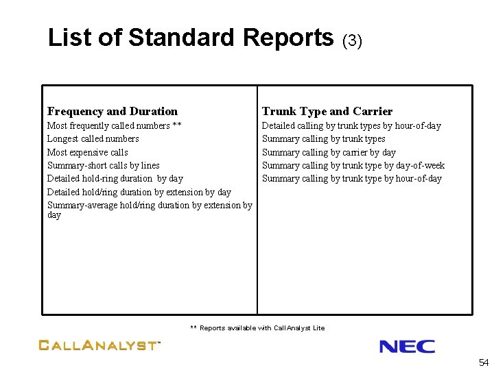 List of Standard Reports (3) Frequency and Duration Trunk Type and Carrier Most frequently