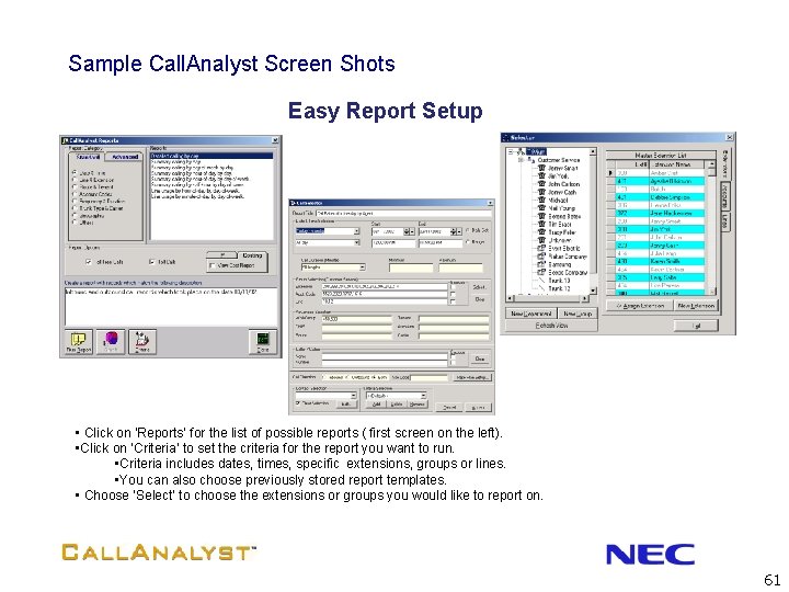 Sample Call. Analyst Screen Shots Easy Report Setup • Click on ‘Reports’ for the