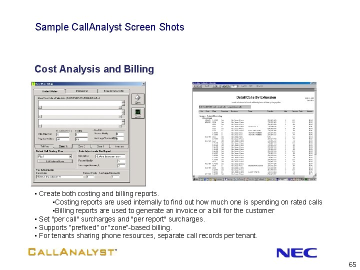 Sample Call. Analyst Screen Shots Cost Analysis and Billing • Create both costing and