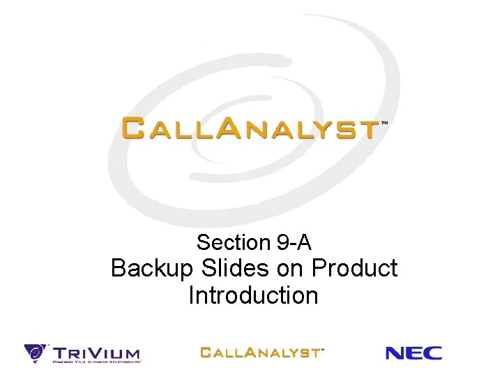 Section 9 -A Backup Slides on Product Introduction 