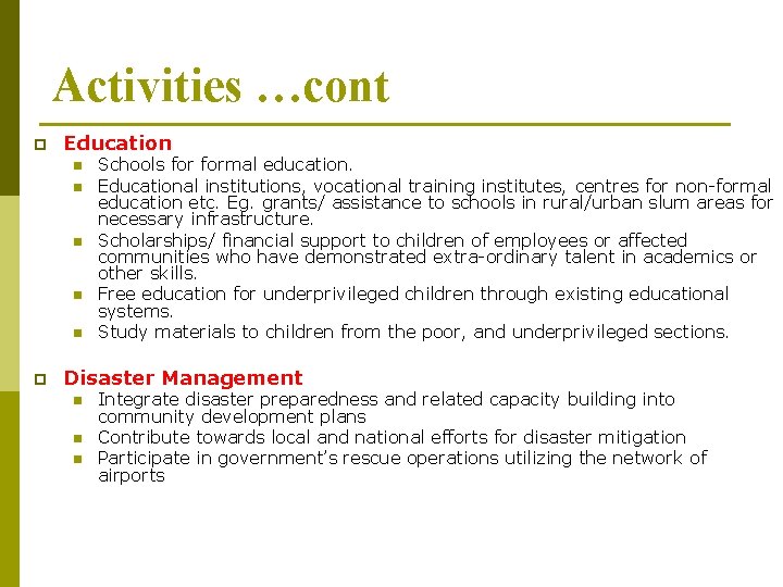 Activities …cont p Education n n p Schools formal education. Educational institutions, vocational training