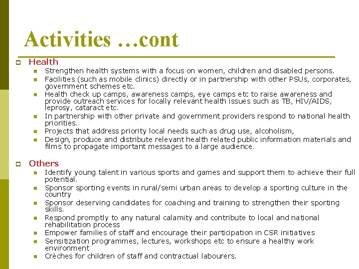 Activities …cont p Health n n n p Strengthen health systems with a focus