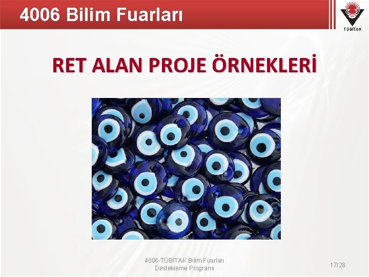 4006 Bilim Fuarları TÜBİTAK RET ALAN PROJE ÖRNEKLERİ 4006 -TÜBİTAK Bilim Fuarları Destekleme Programı